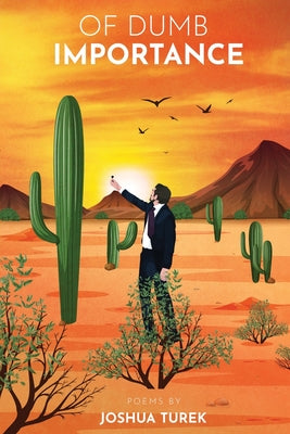 Book cover of Of Dumb Importance by Turek, Joshua
