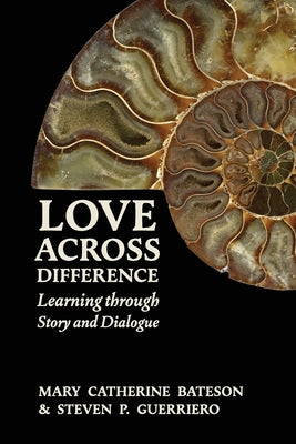 Love Across Difference: Learning Through Story and Dialogue by Mary Catherine Bateson book cover