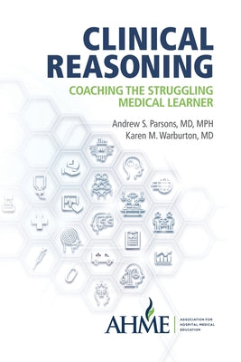 Book cover of Clinical Reasoning: Coaching the Struggling Medical Learner by Parsons, Andrew S.