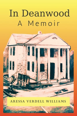 Book cover of In Deanwood: A Memoir by Williams, Aressa Verdell