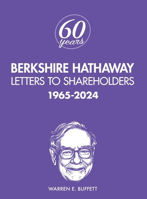 Book cover of Berkshire Hathaway Letters to Shareholders: 1965-2024 by Buffett, Warren
