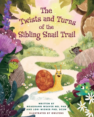 The Twists and Turns of the Sibling Snail Trail by Meaghann Weaver book cover