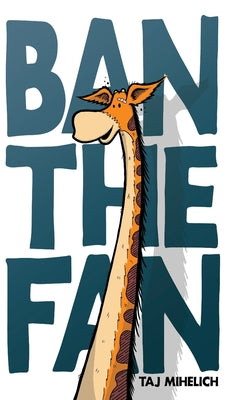 Ban the Fan by Taj L. Mihelich book cover