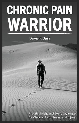 Chronic Pain Warrior by Davis K. Bain book cover