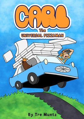 Carl the Universal Pizzaman by Tre Muntz book cover