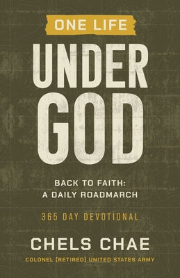 One Life Under God: Back to Faith: A Daily Roadmarch by Chels Chae book cover