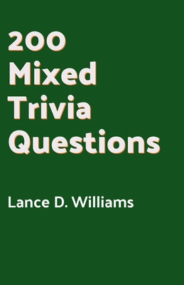 Book cover of 200 Mixed Trivia Questions by Williams, Lance D.