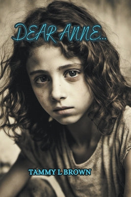 Dear Anne... by Tammy L. Brown book cover