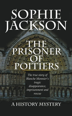 Book cover of The Prisoner of Poitiers by Jackson, Sophie