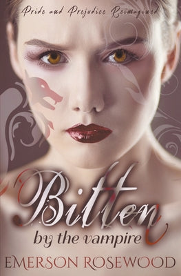 Book cover of Bitten by the Vampire by Rosewood, Emerson