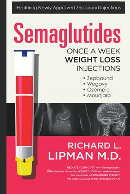 Semaglutides: Once A Week Weight Loss Injections by Richard Lipman book cover