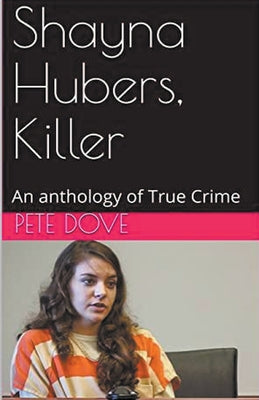 Book cover of Shayna Hubers, Killer by Dove, Pete