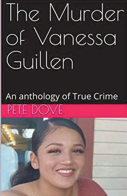 Book cover of The Murder of Vanessa Guillen by Dove, Pete