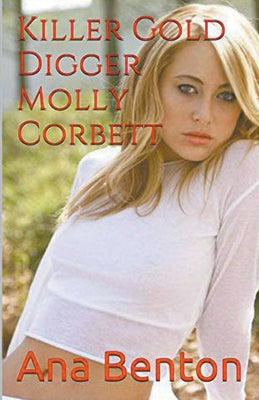 Book cover of Killer Gold Digger Molly Corbett by Benton, Ana