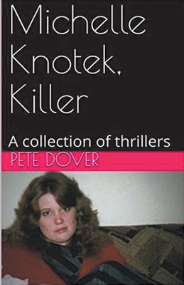 Book cover of Michelle Knotek, Killer by Dover, Pete
