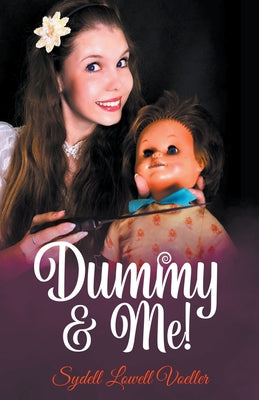 Dummy & Me! by Sydell Lowell Voeller book cover
