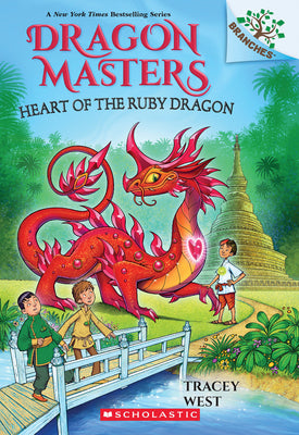 Heart of the Ruby Dragon: A Branches Book (Dragon Masters #32): Volume 32 by West, Tracey book cover
