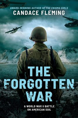 The Forgotten War: A World War II Battle on American Soil by Fleming, Candace book cover