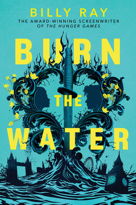 Book cover of Burn the Water by Ray, Billy