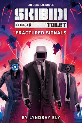 Fractured Signals (Skibidi Original Novel #1) by Lyndsay Ely book cover