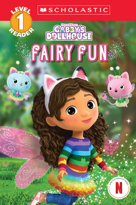 Book cover of Gabby's Dollhouse: Fairy Fun (Scholastic Reader, Level 1) by Scholastic
