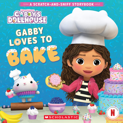Book cover of Gabby's Dollhouse: Gabby Loves to Bake (a Scratch-And-Sniff Storybook) by Scholastic
