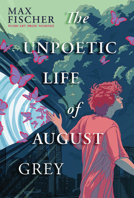 The Unpoetic Life of August Grey by Max Fischer book cover