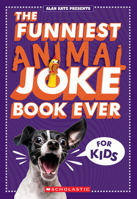 Book cover of The Funniest Animal Joke Book Ever for Kids by Katz, Alan