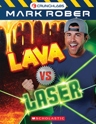 Lava vs. Laser (Crunchlabs by Mark Rober) by Rober, Mark book cover