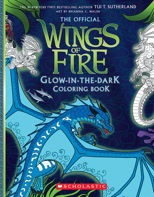 Wings of Fire Glow-In-The-Dark Coloring Book by Sutherland, Tui T. book cover