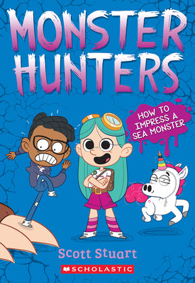 How to Impress a Sea Monster (Monster Hunters #3) by Stuart, Scott book cover