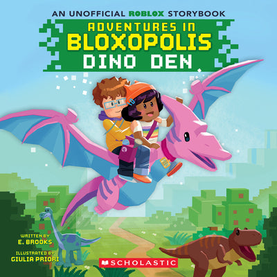 Adventures in Bloxopolis #1: Dino Den by E. Brooks book cover