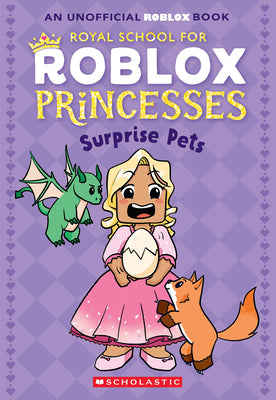 Book cover of Surprise Pets (Royal School for Roblox Princesses #1) by Scholastic