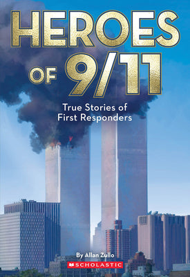 Heroes of 9/11: True Stories of Inspiring Bravery (Commemorating 25 Years) by Allan Zullo book cover
