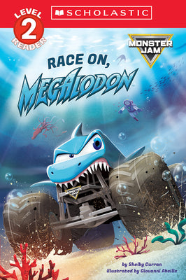 Monster Jam: Race On, Megalodon (Scholastic Level 2 Reader) by Curran, Shelby book cover