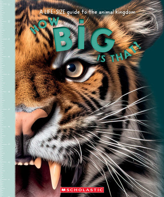 How Big Is That? a Life-Size Guide to the Animal Kingdom by Tom Jackson book cover