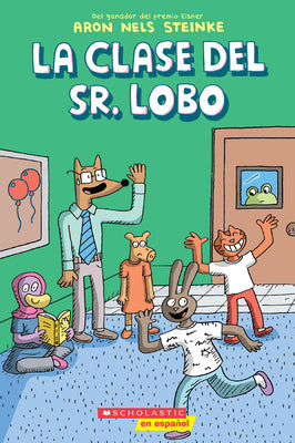 La Clase del Sr. Lobo (Mr. Wolf's Class) by Aron Nels Steinke book cover