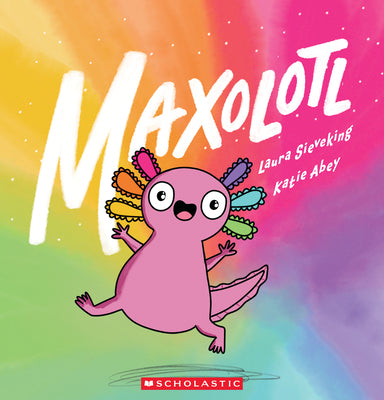 Maxolotl by Laura Sieveking book cover