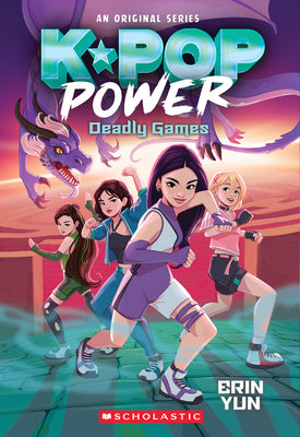Deadly Games (K-Pop Power #2) by Erin Yun book cover