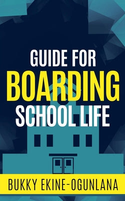 Guide for Boarding School Life by Bukky Ekine-Ogunlana book cover