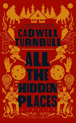 All the Hidden Places: Stories by Turnbull, Cadwell book cover