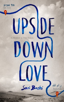 Book cover of Upside-Down Love: A Memoir in Two Voices by Bashi, Sari