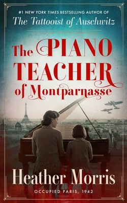 The Piano Teacher of Montparnasse by Heather Morris book cover