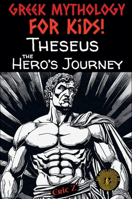 Theseus - the Hero's Journey by Eric Z book cover