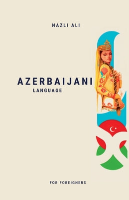 Azerbaijani Language for Foreigners by Nazli Ali book cover