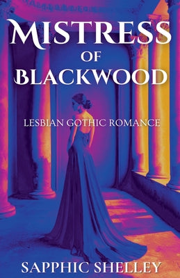 Mistress of Blackwood by Sapphic Shelley book cover