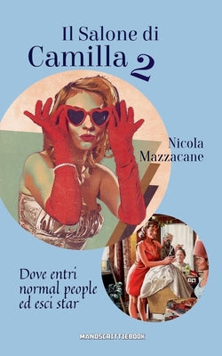 IL SALONE DI CAMILLA 2 Dove entri normal people ed esci star by Nicola Mazzacane book cover