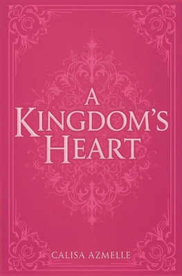 A Kingdom's Heart by Calisa Azmelle book cover