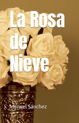 La Rosa de Nieve by S book cover