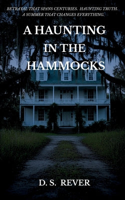 A Haunting in the Hammocks by D. S. Rever book cover